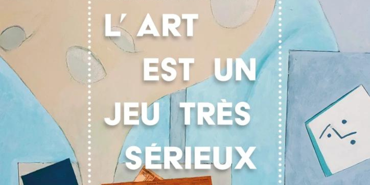 "L'Art est un jeu très sérieux", exposition en famille au Musée et Jardins Cécile Sabourdy 